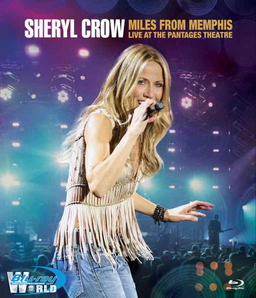 M141 -Sheryl Crow: Miles From Memphis - Live at The Pantages Theatre (2011)